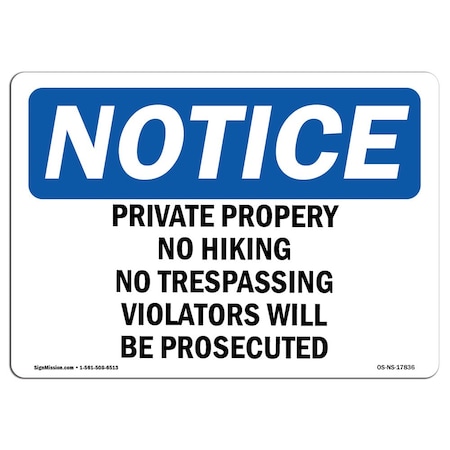 Signmission OSHA Notice Sign, 12" H, 18" W, Aluminum, Private Property No Hiking No Trespassing Sign, Landscape OS-NS-A-1218-L-17836